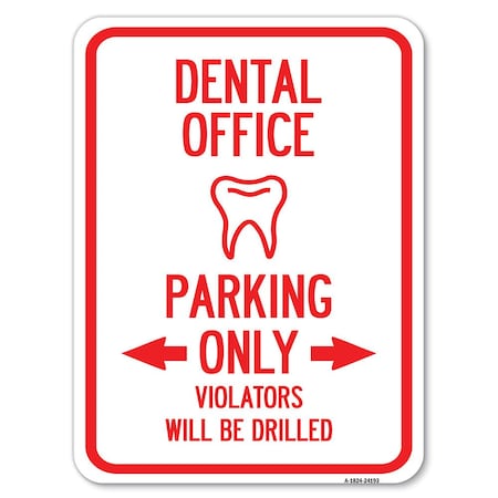Signmission Dental Office Parking Violators Drilled Heavy-Gauge Alum Rust Proof Parking, 18" x 24", A-1824-24193 A-1824-24193